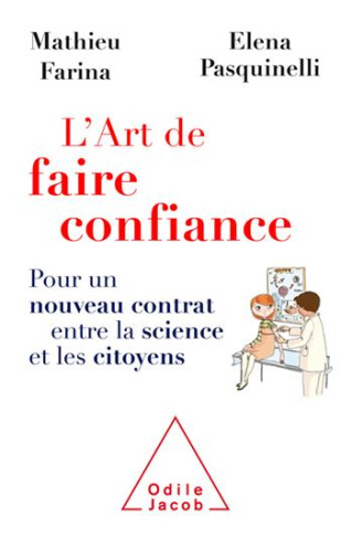 L'art de faire confiance. Pour un nouveau contrat entre la science et les citoyens