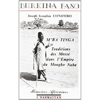 M'ba Tinga. Traditions des Mossé dans l'Empire du Moogho-Naba