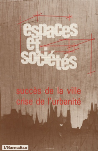 SUCCES DE LA VILLE, CRISE DE L'URBANITE