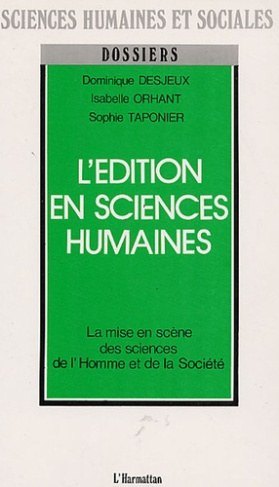 L'Edition en sciences humaines . La mise en scène des sciences de l'homme et de la société