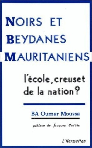 Noirs et Beydanes mauritaniens. L'école, creuset de la nation ?
