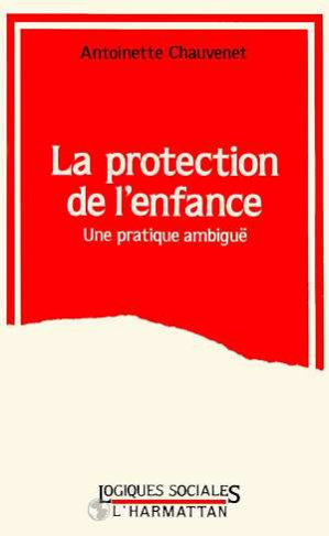 La protection de l'enfance. Une pratique ambiguë