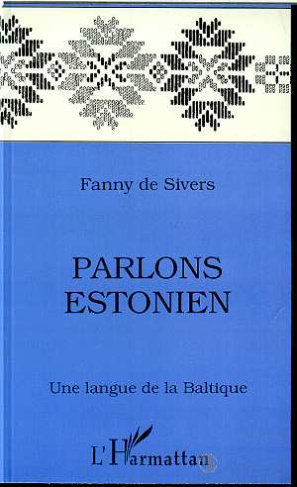 Parlons estonien. Une langue de la Baltique