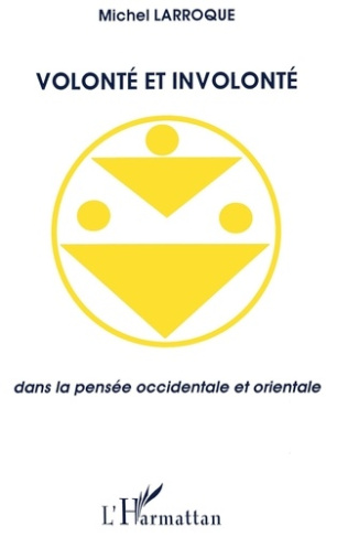 Volonté et involonté dans la pensée occidentale et orientale