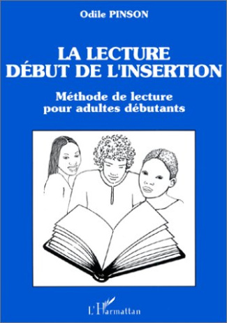 La lecture, début de l'insertion. Méthode de lecture pour adultes débutants
