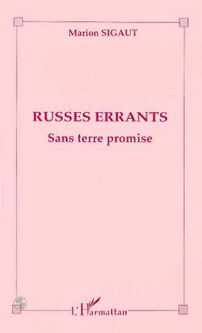 Russes errants. Sans terre promise