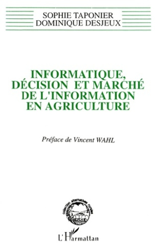 Informatique, décision et marché de l'information en agriculture. Anthropologie de l'innovation, des