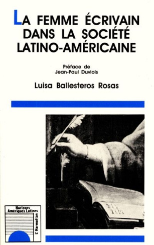 LA FEMME ECRIVAIN DANS LA SOCIETE LATINO-AMERICAINE