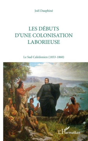 LES DEBUTS D'UNE COLONISATION LABORIEUSE SUD CALED