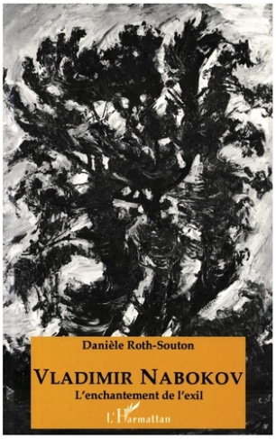 Vladimir Nabokov. L'enchantement de l'exil
