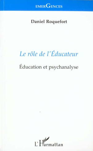 LE ROLE DE L' EDUCATEUR. Education et psychanalyse