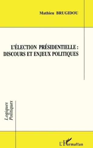 ELECTION PRESIDENTIELLE. DISCOURS ET ENJEUX POLITIQUES