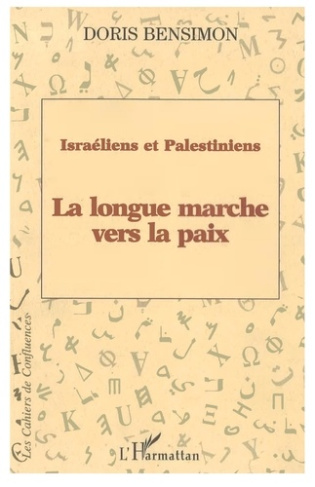 Israéliens et Palestiniens. La longue marche vers la paix