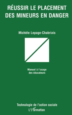 Réussir le placement des mineurs en danger. Manuel à l'usage des éducateurs
