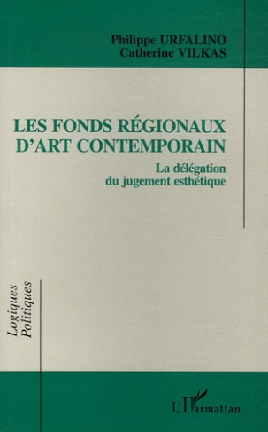 Les fonds régionaux d'art contemporain. La délégation du jugement esthétique