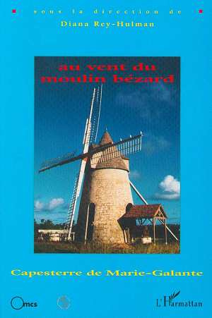 Au Vent du Moulin Bézard. Capesterre de Marie-Galante