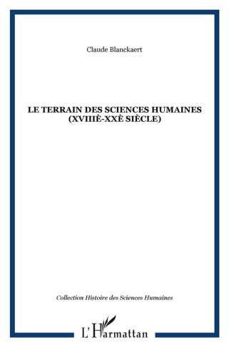 Le terrain des sciences humaines. Instructions et enquêtes, XVIIIe-XXe siècle