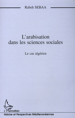 L'arabisation dans les sciences sociales. Le cas de l'Université algérienne