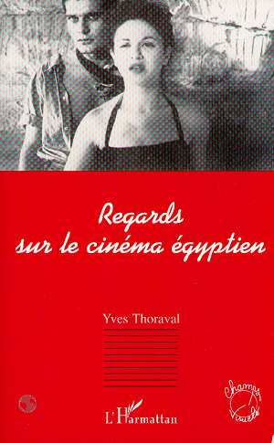 Regards sur le cinéma égyptien. 1895-1975