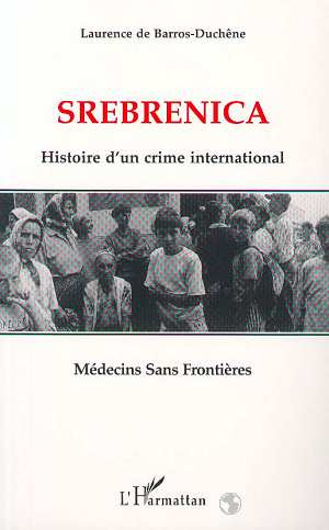 Srebrenica. Histoire d'un crime international