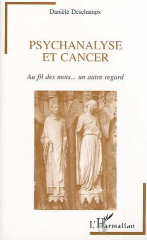 Psychanalyse et cancer. Au fil des mots... un autre regard