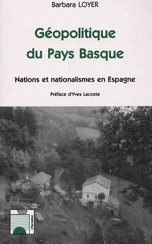 Géopolitique du Pays Basque. Nations et nationalismes en Espagne