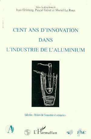 Cent ans d'innovation dans l'industrie aluminium