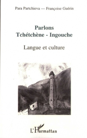 Parlons tchétchène-ingouche. Langue et culture
