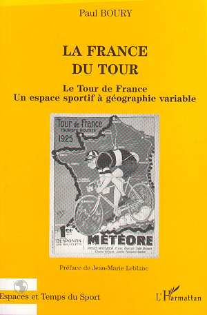 La France du Tour. Le Tour de France, un espace sportif à géographie variable