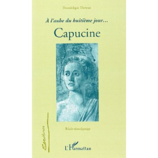A l'aube du huitième jour... Capucine
