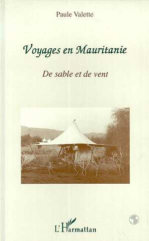 Voyages en Mauritanie. De sable et de vent