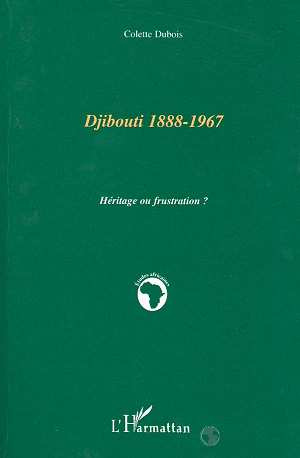 Djibouti, 1888-1967. Héritage ou frustration ?