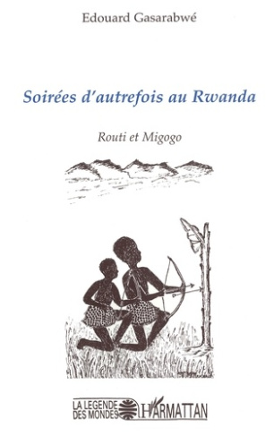 Soirées d'autrefois au Rwanda : Routi et Migogo