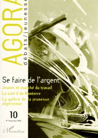 AGORA N° 10 4EME TRIMESTRE 1997 : SE FAIRE DE L'ARGENT