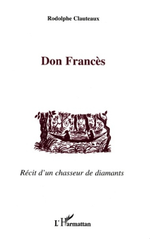 Don Frances. Récit d'un chasseur de diamants
