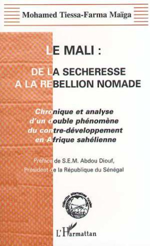 Le Mali : de la sécheresse à la rébellion nomade. Chronique et analyse d'un double phénomène du cont
