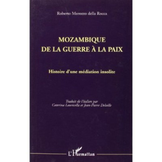 Mozambique, de la guerre à la paix. Histoire d'une médiation insolite