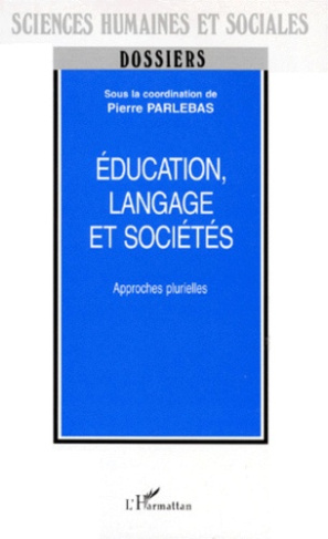 EDUCATION, LANGAGE ET SOCIETES. Approches plurielles