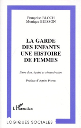 LA GARDE DES ENFANTS. UNE HISTOIRE DE FEMMES. Entre don, équité et rémunération