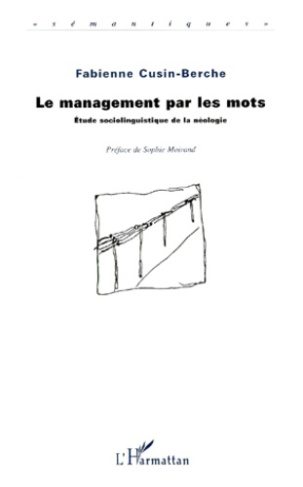 LE MANAGEMENT PAR LES MOTS. Etude sociolinguistique de la néologie