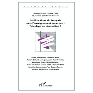 La didactique du français dans l'enseignement supérieur. Bricolage ou rénovation ?