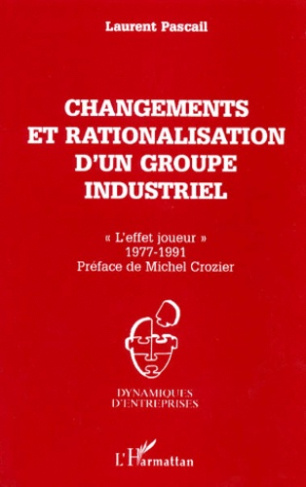 CHANGEMENTS ET RATIONALISATION D'UN GROUPE INDUSTRIEL. "L'effet joueur" 1977-1991