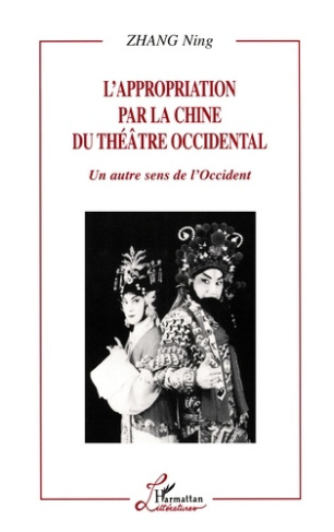 L'appropriation par la Chine du théâtre occidental. Un autre sens de l'Occident