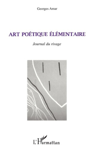ART POETIQUE ELEMENTAIRE. Journal du rivage