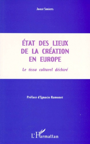 ETAT DES LIEUX DE LA CREATION EN EUROPE. Le tissu culturel déchiré