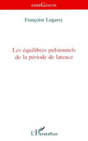 Les équilibres pulsionnels de la période de latence