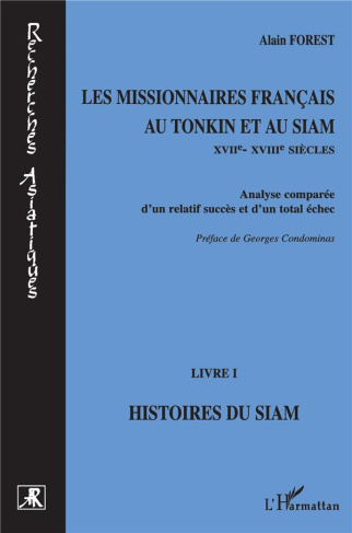 LES MISSIONNAIRES FRANCAIS AU TONKIN ET AU SIAM (XVIIEME-XVIIIEME SIECLES). Analyse comparée d'un re