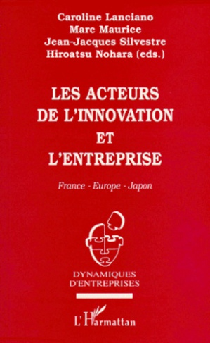 LES ACTEURS DE L'INNOVATION ET L'ENTREPRISE. France-Europe-Japon