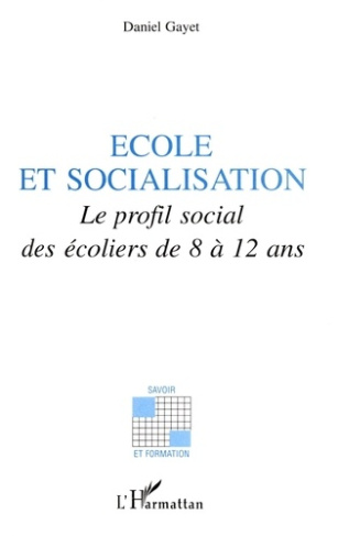 ECOLE ET SOCIALISATION. Le profil social des écoliers de 8 à 12 ans