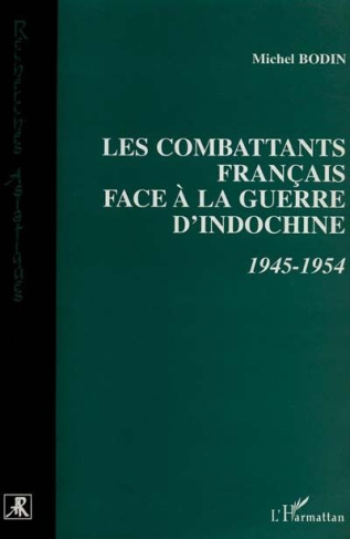 Les combattants français face à la guerre d'Indochine. 1945-1954